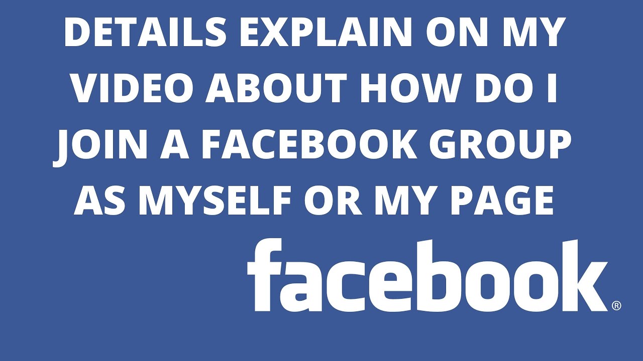 Details explain on my video about How do I join a Facebook group as myself or my Page