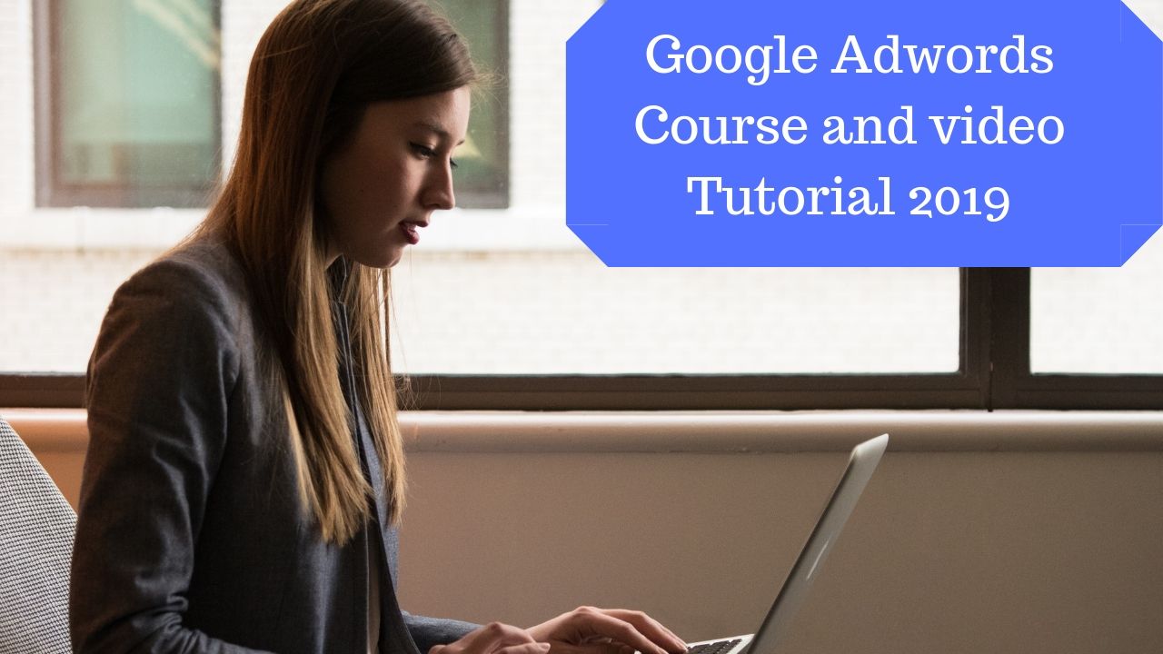 google adwords course Procedure and notes 2020