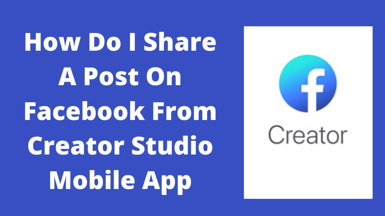 How do I share a post on Facebook from creator studio mobile app