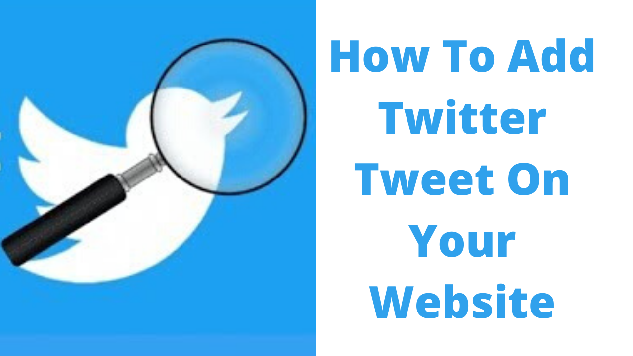 How to add twitter tweet on your website