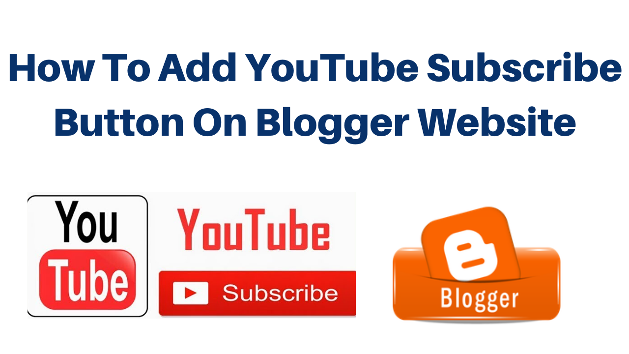 How To Add YouTube Subscribe Button On Blogger Website