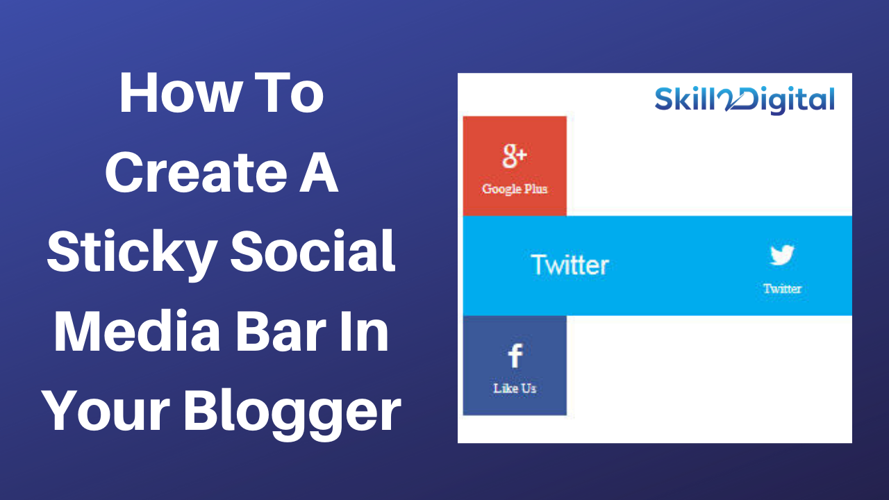 How To Create A Sticky Social Media Bar In Your Blogger