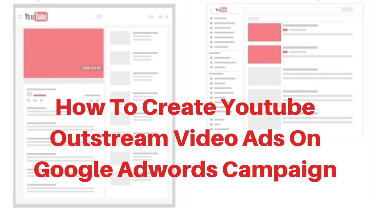 How to create youtube Outstream video Ads on google adwords campaign