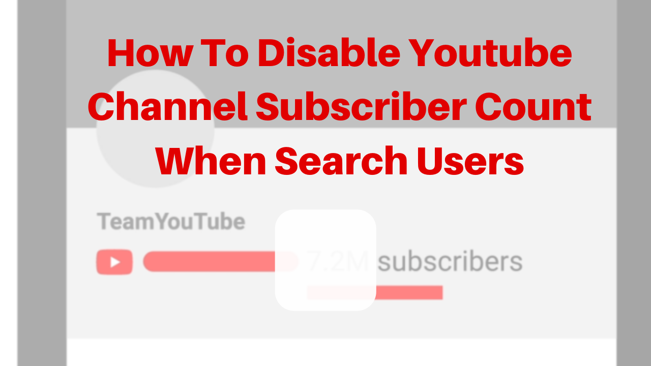 How to disable youtube channel subscriber count when search users