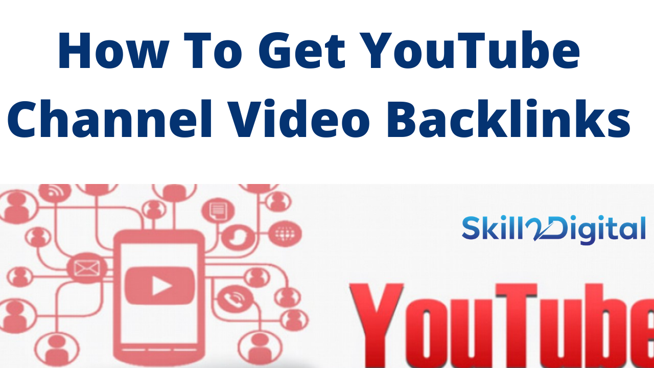 How To Create Backlinks For Youtube Videos  How To Get YouTube Channel Video Backlinks