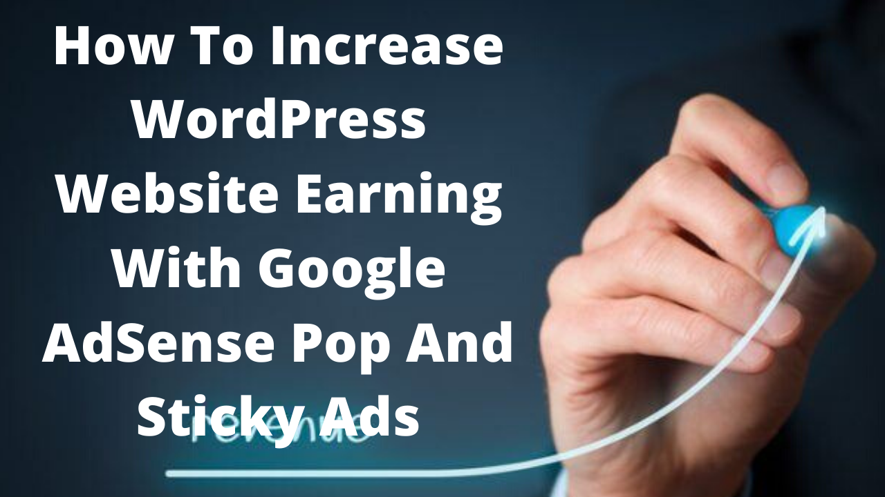 How to increase WordPress website earning with google AdSense sticky ads