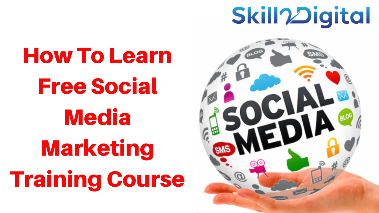 How To Learn Free Social Media Marketing Training Course online