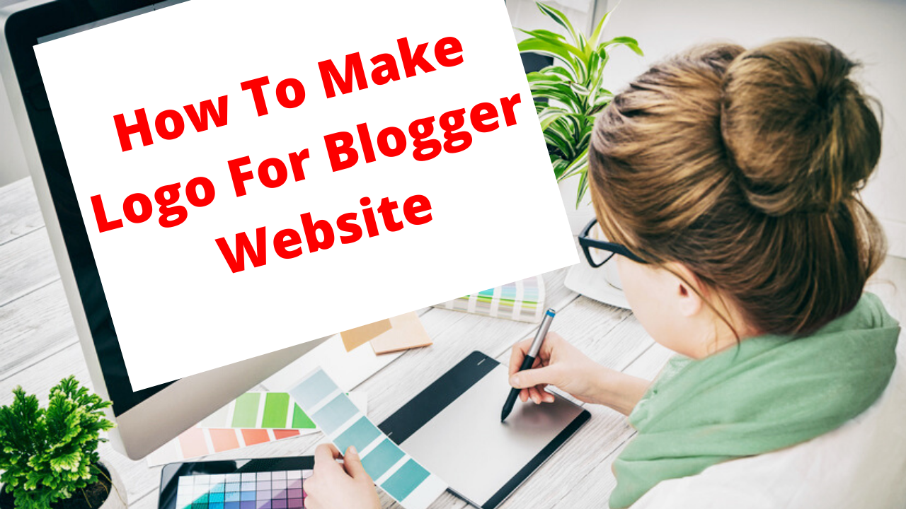 How To Make Logo For Blogger Website  How To create Logo For blogspot Website