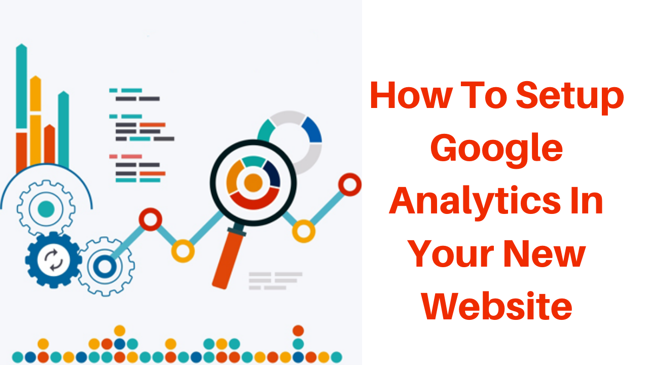 How to setup google analytics in your new website