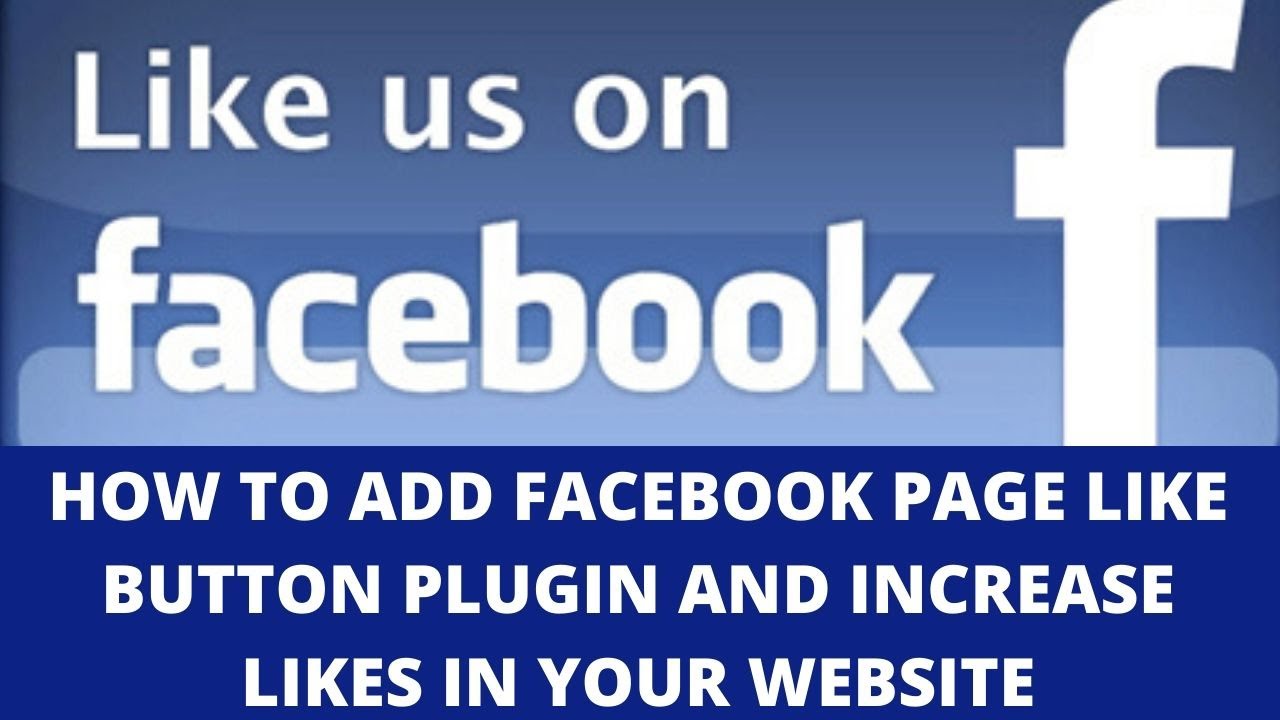 How to add facebook page like button plugin and increase likes in your website