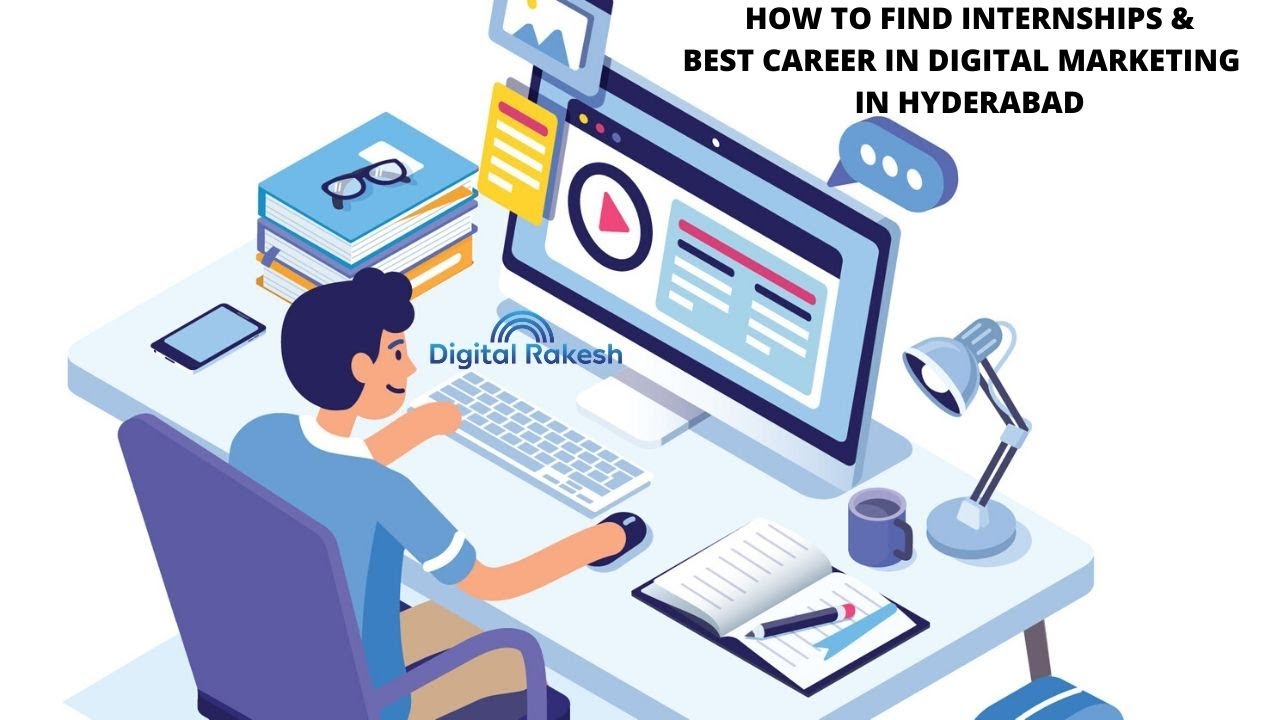 How to find Internships and best career in Digital Marketing in hyderabad
