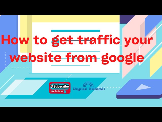 How to get traffic your website from google