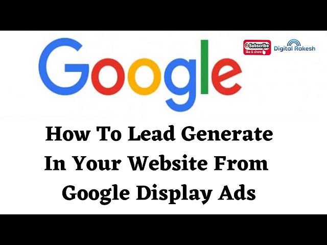 How to lead generate in your website from google display ads