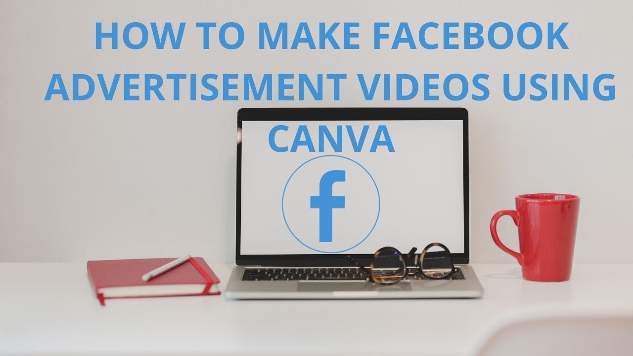 How to make facebook advertisement videos using canva