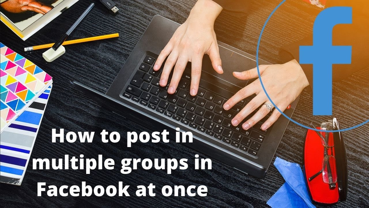 How to post in multiple groups in Facebook at once