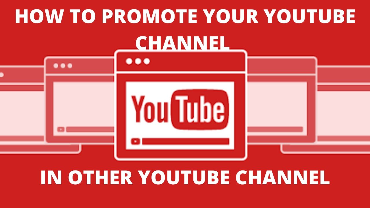 How to promote your youtube channel in other youtube channel