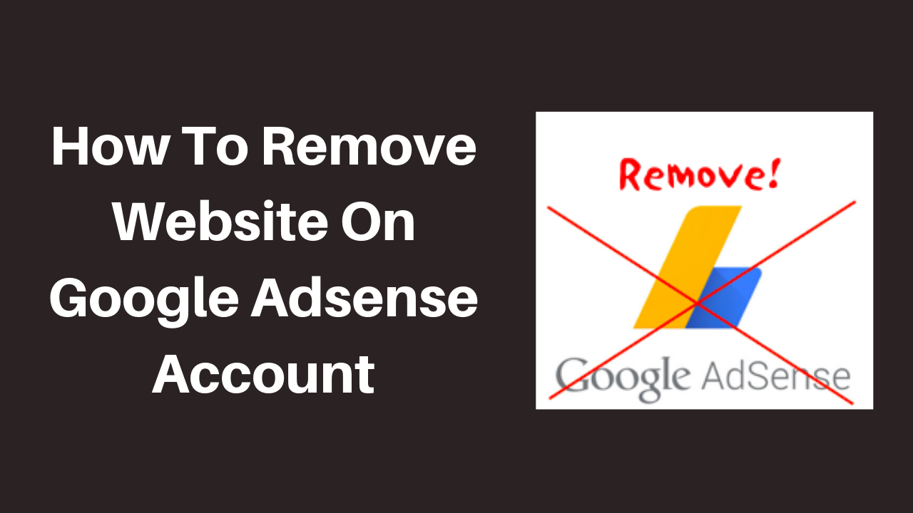 How to remove website on google adsense account