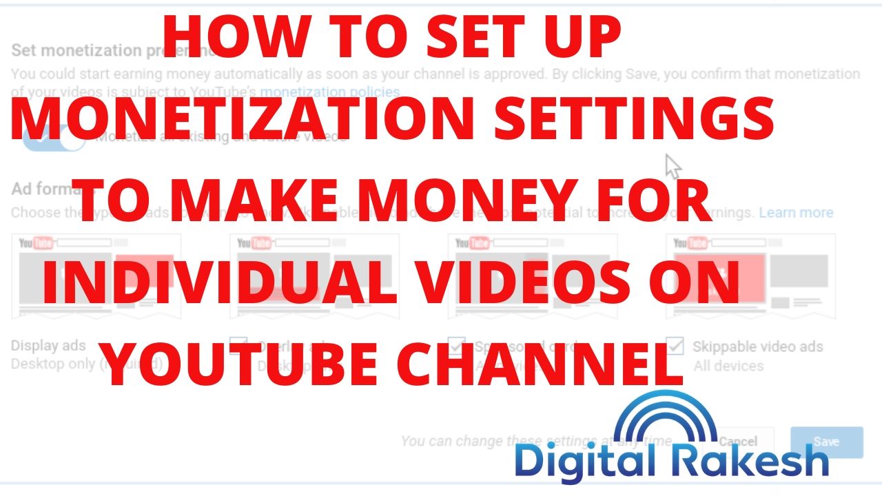 How to set up Monetization settings to make money for individual videos on youtube channel