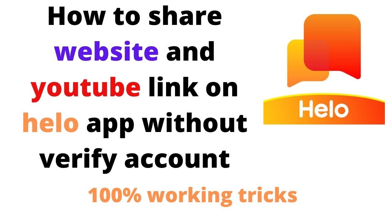 How to share website and youtube link on helo app without verify account