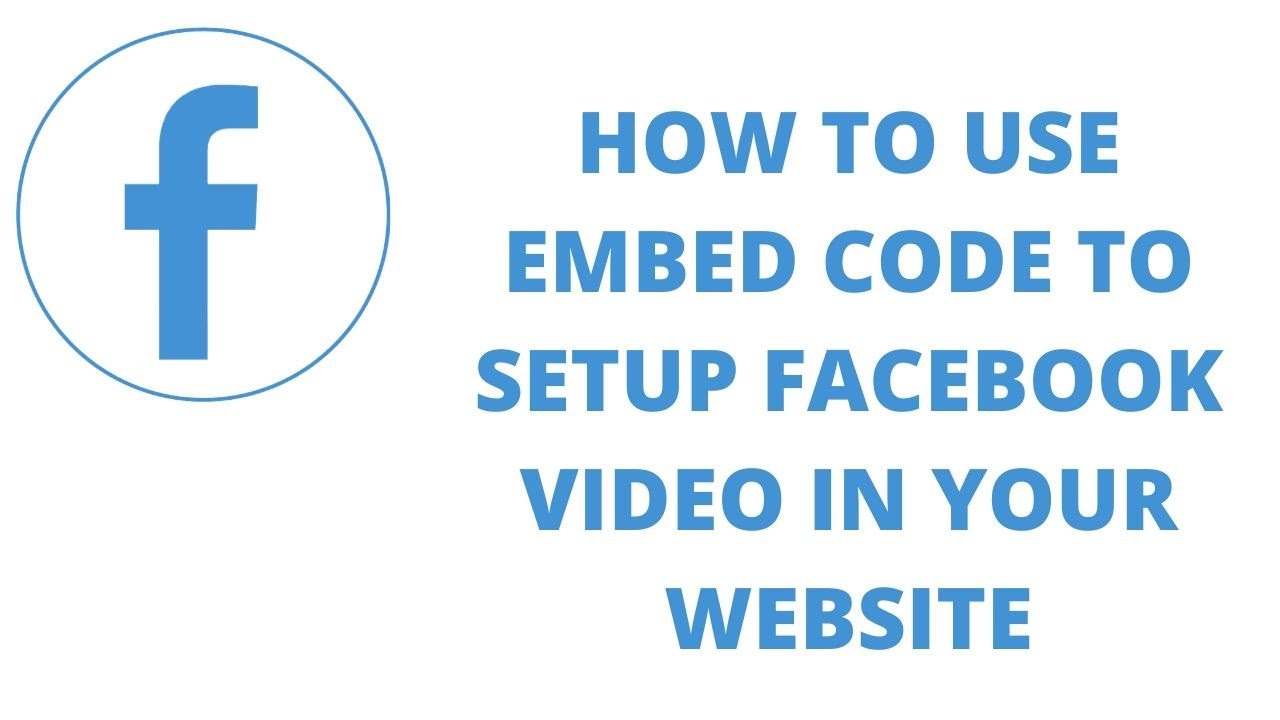 How to use embed code to setup facebook video in your website