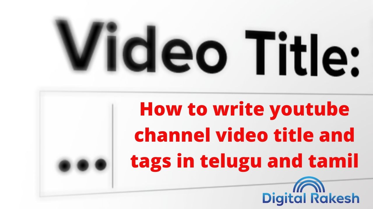 How to write youtube channel video title and tags in telugu and tamil