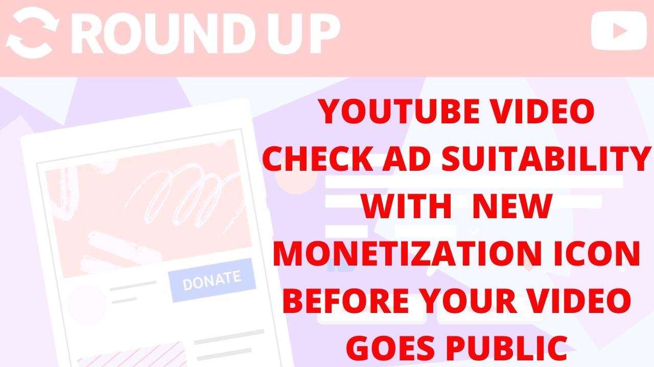 YouTube video Check Ad-Suitability with  New Monetization Icon Before Your Video Goes Public