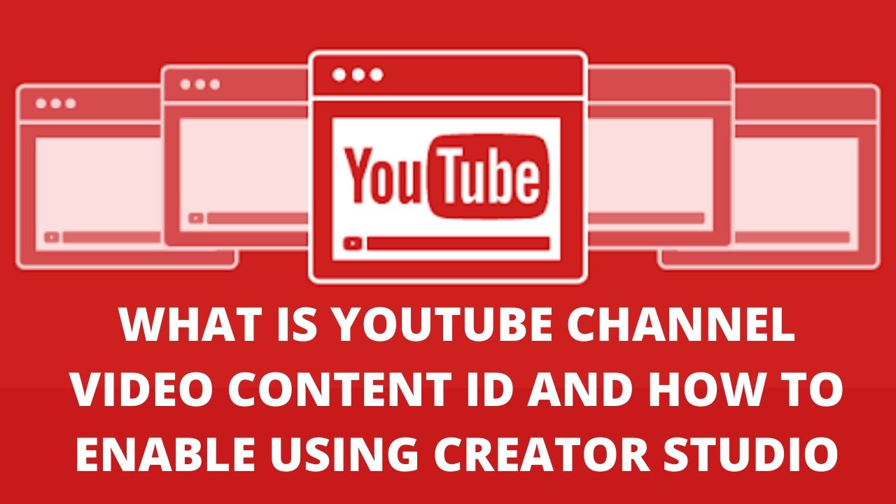 what is youtube channel video content id and How to enable using creator studio